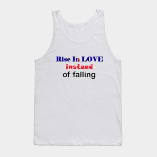 Rise in love Tank Top